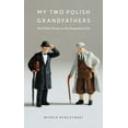 thumbnail image 1 of Pre-Owned My Two Polish Grandfathers: And Other Essays on the Imaginative Life (Hardcover) 0743235983 9780743235983, 1 of 1