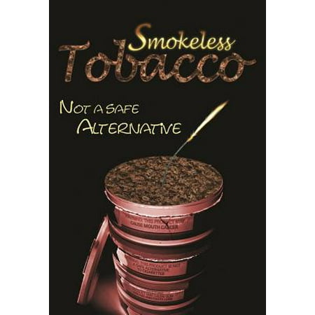 Smokeless Tobacco: Not a Safe Alternative - eBook (Best Smokeless Tobacco Substitute)