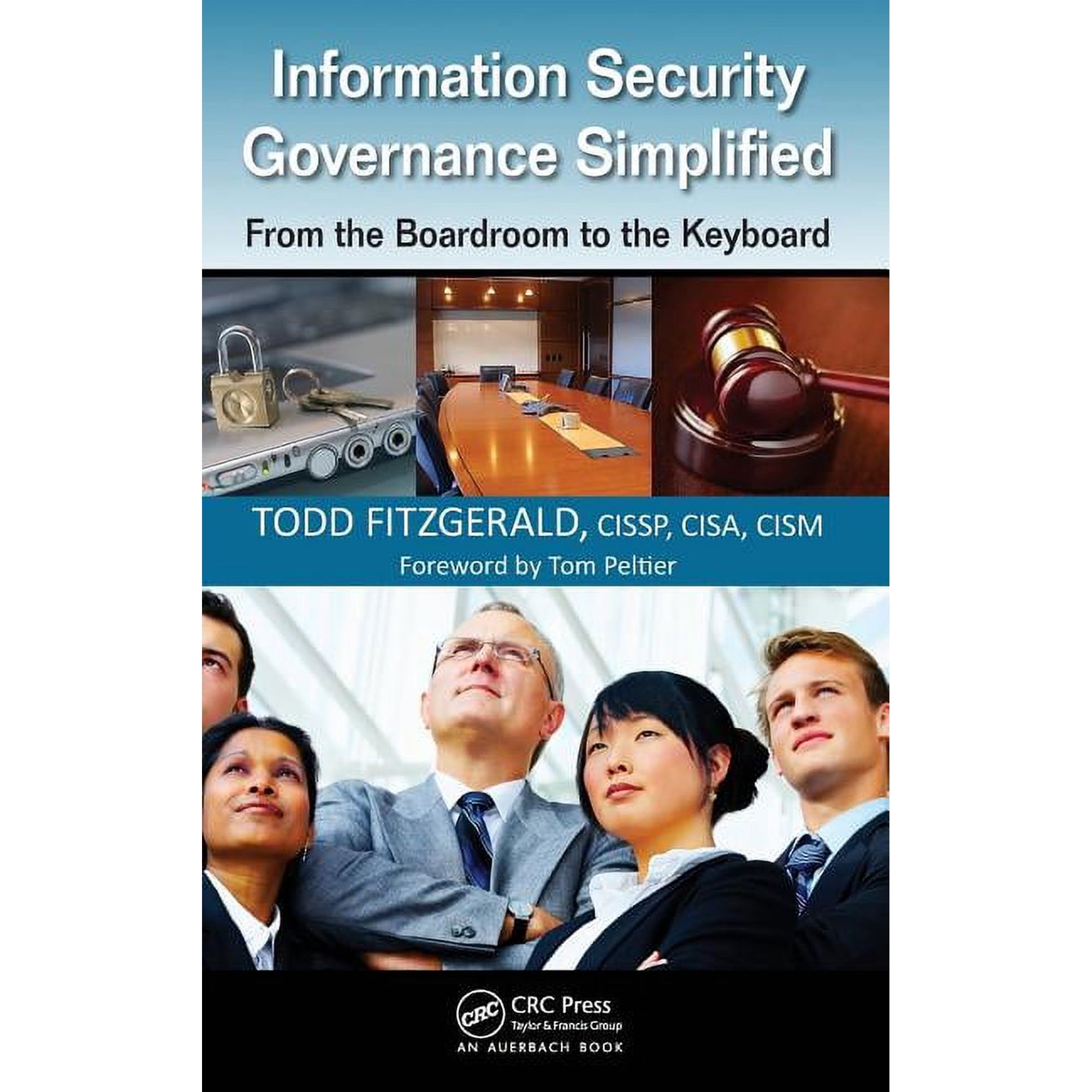 Information Security Governance Simplified: From the Boardroom to the Keyboard (Hardcover)