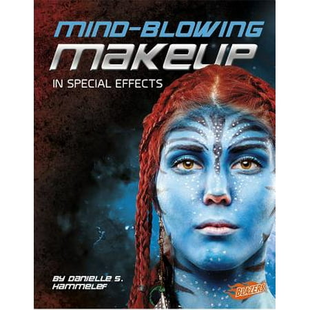 Mind-Blowing Makeup in Special Effects
