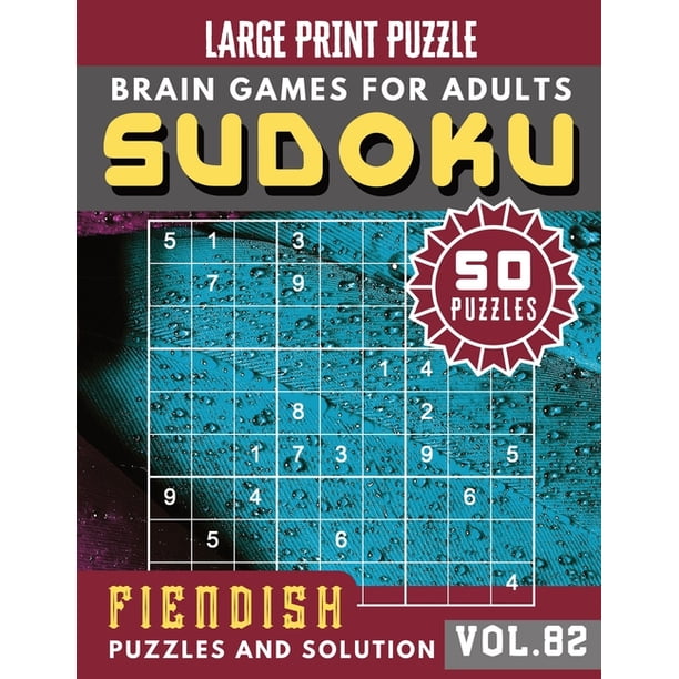 Fiendish Sudoku Large Print Sudoku Extremely Hard Hard Sudoku Book