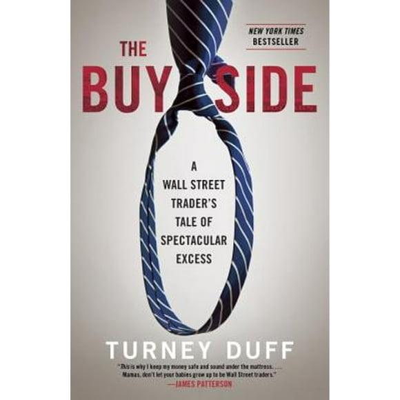 The Buy Side: A Wall Street Trader's Tale of Spectacular Excess (Pre-Owned Paperback 9780770437176) by Turney Duff