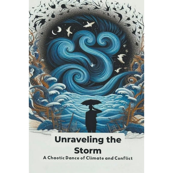 Unraveling the Storm: A Chaotic Dance of Climate and Conflict, (Paperback)