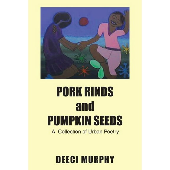PORK RINDS and PUMPKIN SEEDS (Paperback)