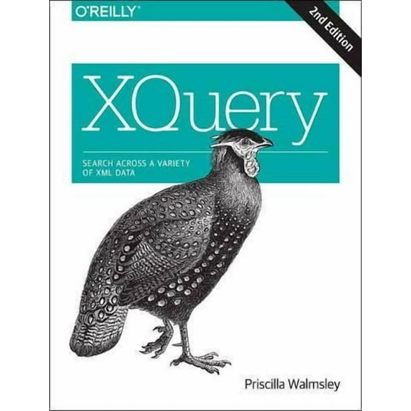 Xquery: Search Across a Variety of XML Data (Paperback)