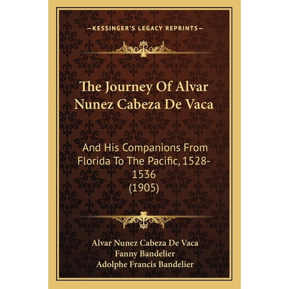 The Journey Of Alvar Nunez Cabeza De Vaca (Paperback)