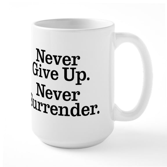 CafePress - Never Give Up Large Mug - 15 oz Ceramic Large White Novelty Mug