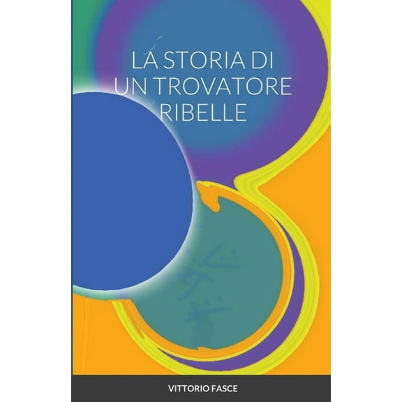 La Storia Di Un Trovatore Ribelle (Paperback)