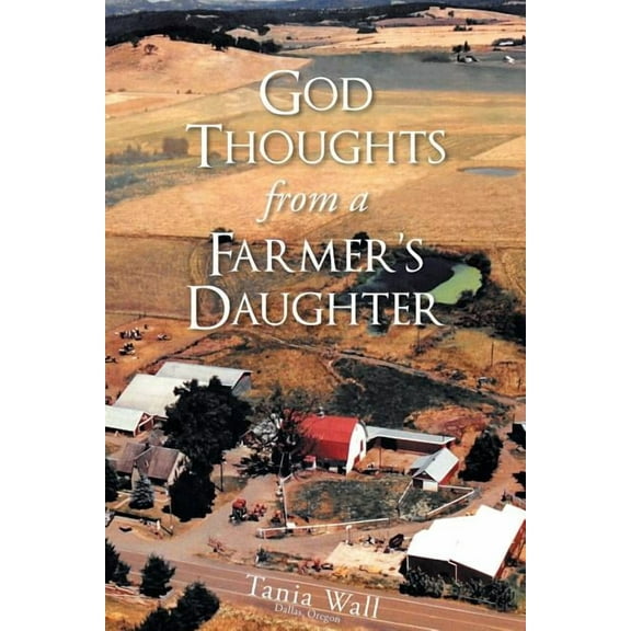 God Thoughts from a Farmer's Daughter, (Paperback)