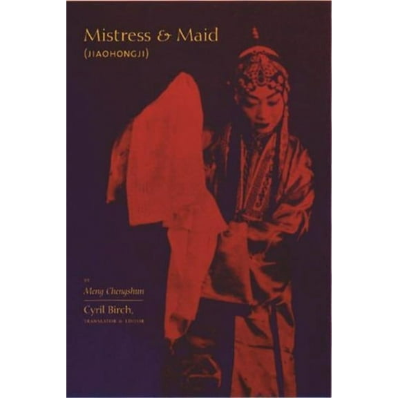 Translations from the Asian Classics Mistress and Maid (Jiohong Ji) by Meng Chengshun, (Paperback)