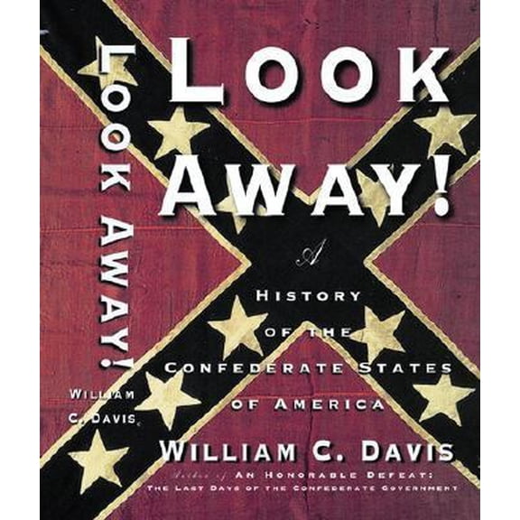 Pre-Owned Look Away!: A History of the Confederate States of America (Hardcover) 0684865858 9780684865850