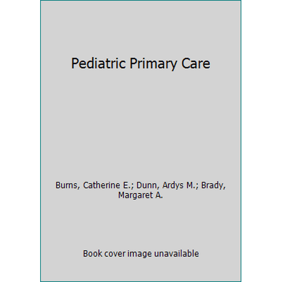 Pre-Owned Pediatric Primary Care (Hardcover) 032324338X 9780323243384
