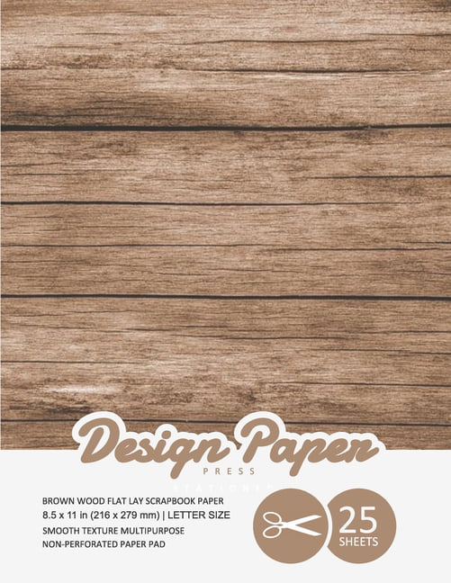 Decorations Specialty Paper Pad 8.5x11 Stationery Paper Collage Printmaking 25 Pack Brown Wood Flat Lay Scrapbook Paper: Decorative Scrapbooking Paper for Crafting Card Making Wood .. 