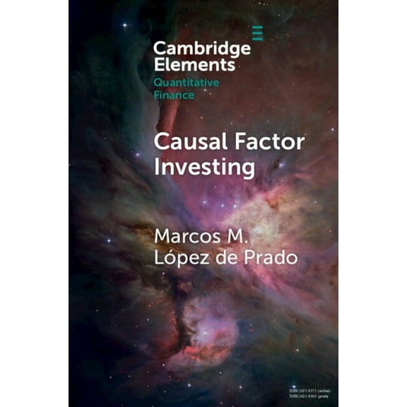 Elements in Quantitative Finance Causal Factor Investing: Can Factor Investing Become Scientific?, (Paperback)