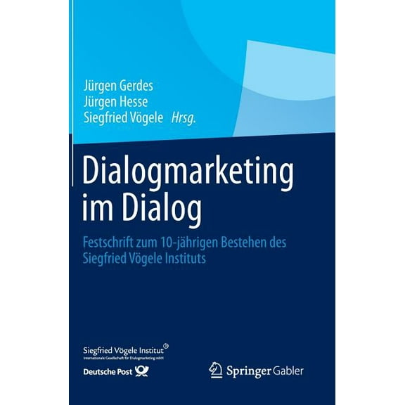Dialogmarketing Im Dialog: Festschrift Zum 10-Jährigen Bestehen Des Siegfried Vögele Instituts, (Hardcover)