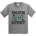 thumbnail image 3 of Inktastic Theatre is My Sport Drama Acting Youth T-Shirt, 3 of 5