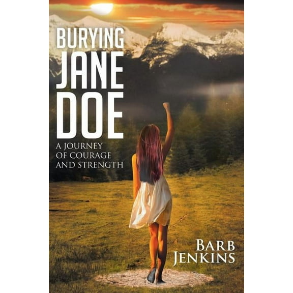 Burying Jane Doe: A Journey of Courage and Strength, (Paperback)