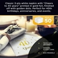 thumbnail image 6 of Cheers to 40 Years Cocktail Napkins | Happy 40th Birthday Decorations for Men and Women and Wedding Anniversary Party Decorations | 50-Pack 3-Ply Napkins | 5 x 5 inch folded (White), 6 of 9