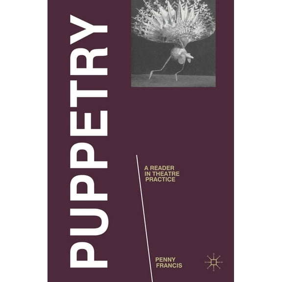Puppetry: A Reader in Theatre Practice, (Hardcover)