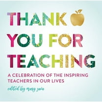 Thank You For Teaching : A Celebration of the Inspiring Teachers in Our Lives (Hardcover)