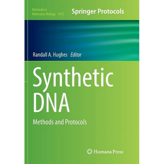Methods in Molecular Biology Synthetic DNA: Methods and Protocols, Book 1472, (Paperback)