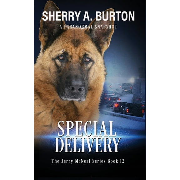 The Jerry McNeal Special Delivery: Join Jerry McNeal And His Ghostly K-9 Partner As They Put Their "Gifts" To Good Use., Book 12, (Paperback)