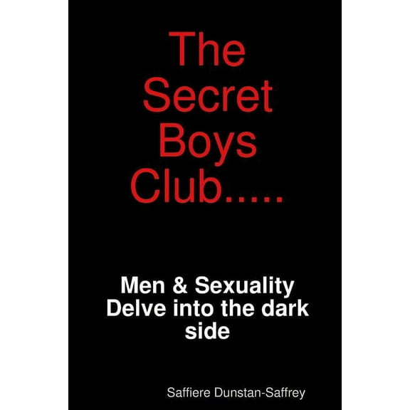 The Secret Boys Club - Men and sexuality what you need to know, (Paperback)