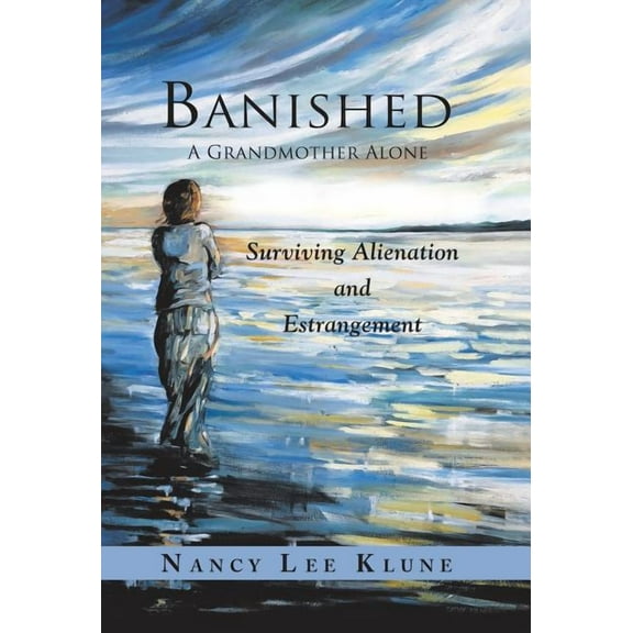 Banished: A Grandmother Alone: Surviving Alienation and Estrangement (Hardcover)