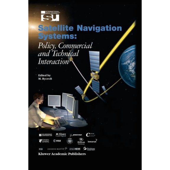 Space Studies Satellite Navigation Systems: Policy, Commercial and Technical Interaction, Book 8, (Paperback)
