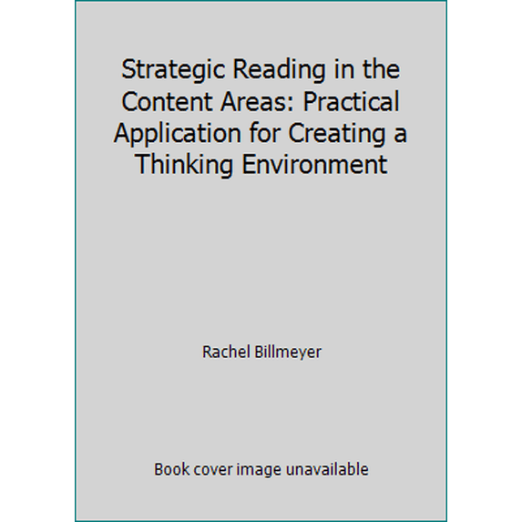 Pre-Owned Strategic Reading in the Content Areas: Practical Application for Creating a Thinking Environment (Paperback) 0971129266 9780971129269