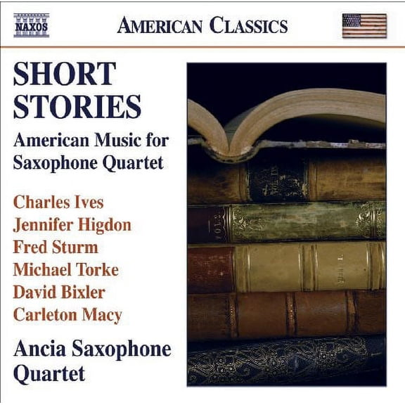 Ancia Saxophone Quartet - Short Stories: American Music for Saxophone Quartet - Music & Performance - CD