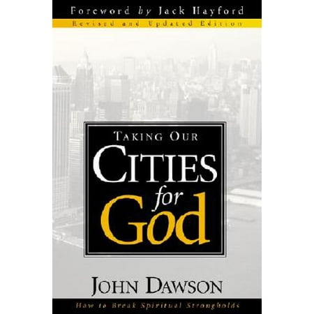 Taking Our Cities for God - REV : How to Break Spiritual Strongholds