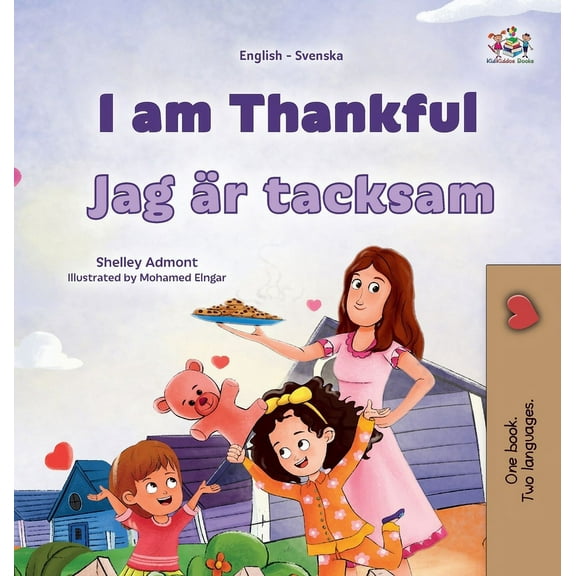 English Swedish Bilingual Collection I am Thankful (English Swedish Bilingual Children's Book), (Hardcover)