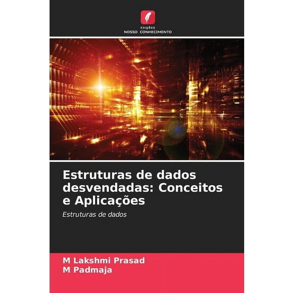 Estruturas de dados desvendadas: Conceitos e AplicaÃ§Ãµes, (Paperback)