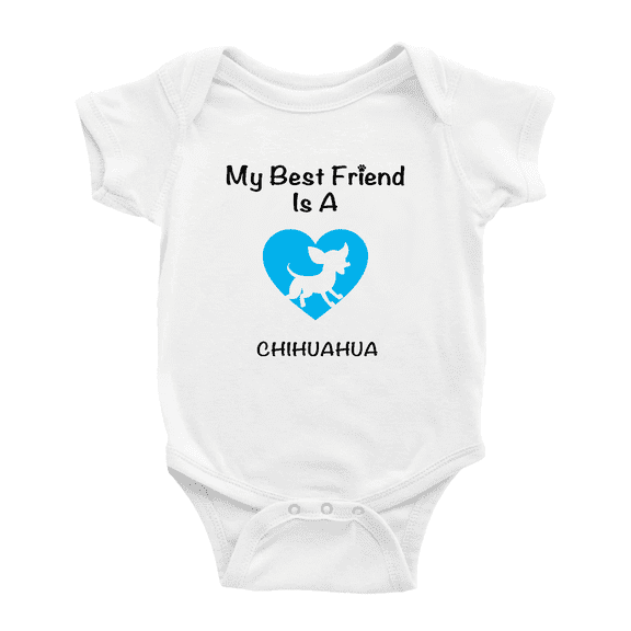 My Best Friend is A Chihuahua Dog Funny Baby Outfits 0-3 Months
