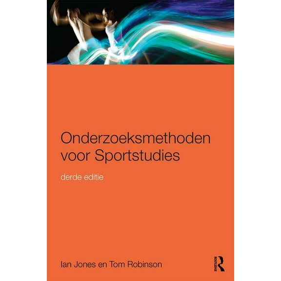 Onderzoeksmethoden Voor Sportstudies: 3e Druk, (Paperback)