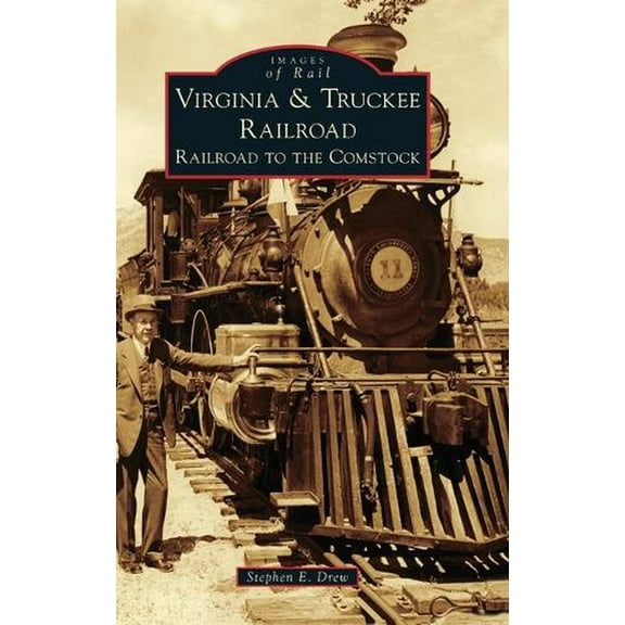 Images of Rail: Virginia & Truckee Railroad: Railroad to the Comstock (Hardcover)