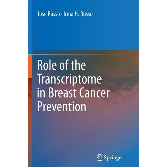 Role of the Transcriptome in Breast Cancer Prevention, (Paperback)