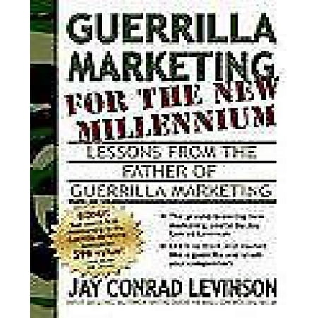 Guerrilla Marketing For The New Millennium Lessons From