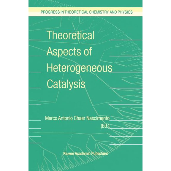 Progress in Theoretical Chemistry and Ph Theoretical Aspects of Heterogeneous Catalysis, Book 8, (Paperback)