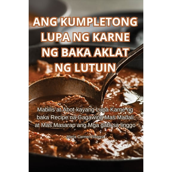Ang Kumpletong Lupa Ng Karne Ng Baka Aklat Ng Lutuin, (Paperback)