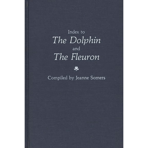Art Of... Index to the Dolphin and the Fleuron, (Hardcover)