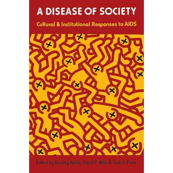 A Disease of Society: Cultural and Institutional Responses to AIDS, (Paperback)