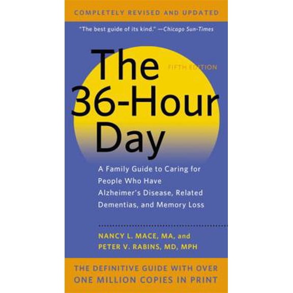 Pre-Owned The 36-Hour Day: A Family Guide to Caring for People Who Have Alzheimer Disease, Related Dementias, and Memory Loss