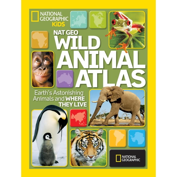 Pre-Owned Wild Animal Atlas: Earth's Astonishing Animals and Where They Live (Hardcover) by National Geographic Kids