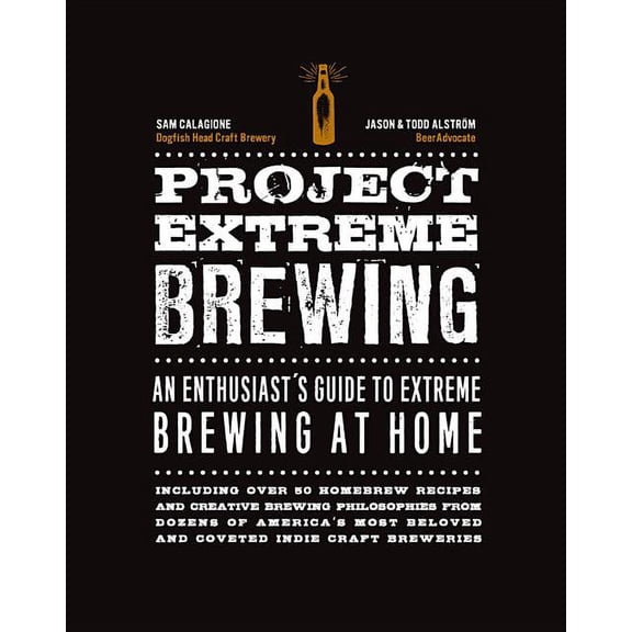 Project Extreme Brewing : An Enthusiast's Guide to Extreme Brewing at Home (Paperback)