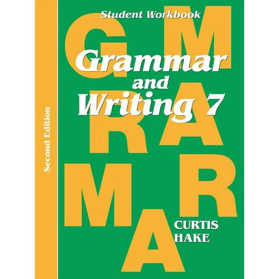 Stephen Hake Grammar Grammar & Writing Student Workbook Grade 7 2nd Edition, (Paperback)