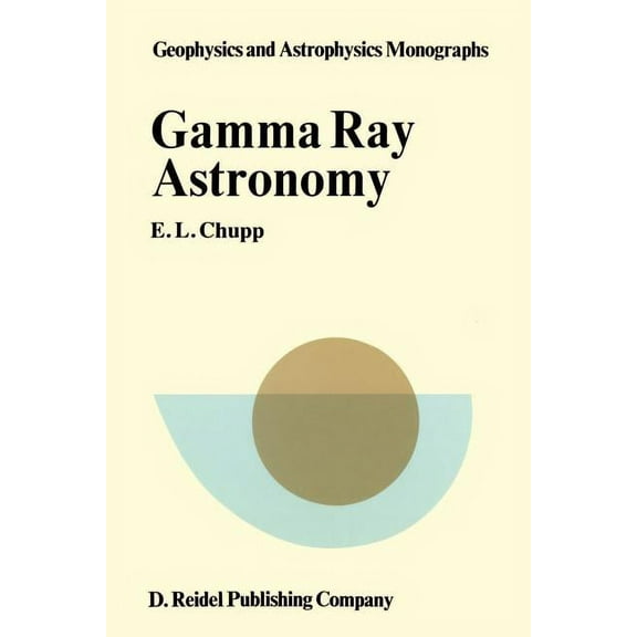 Geophysics and Astrophysics Monographs Gamma-Ray Astronomy: Nuclear Transition Region, Book 14, (Paperback)