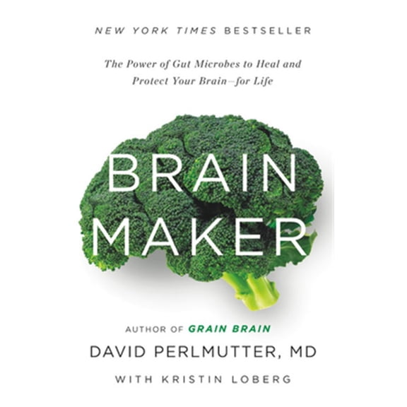 Pre-Owned Brain Maker: The Power of Gut Microbes to Heal and Protect Your Brain for Life (Hardcover) 0316380105 9780316380102