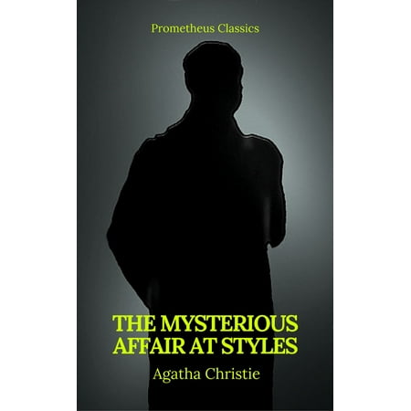 The Mysterious Affair at Styles (Best Navigation, Active TOC)(Prometheus Classics) -